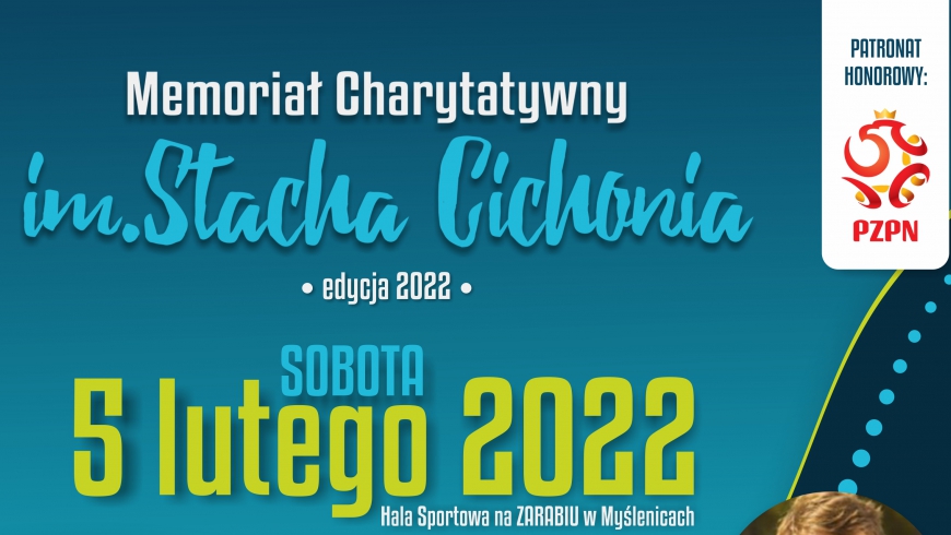 Finał charytatywnego Memoriału im. Stacha Cichonia - sobota 5 lutego!