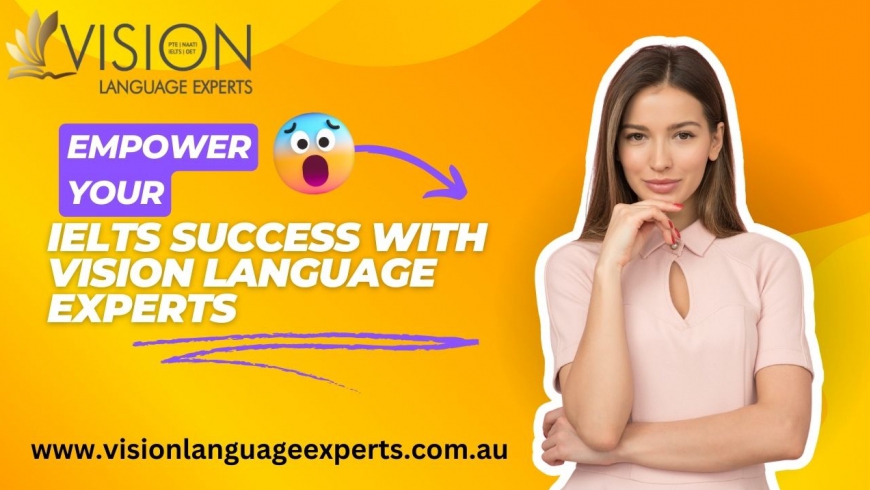 Empower Your IELTS Success with Vision Language Experts in Parramatta