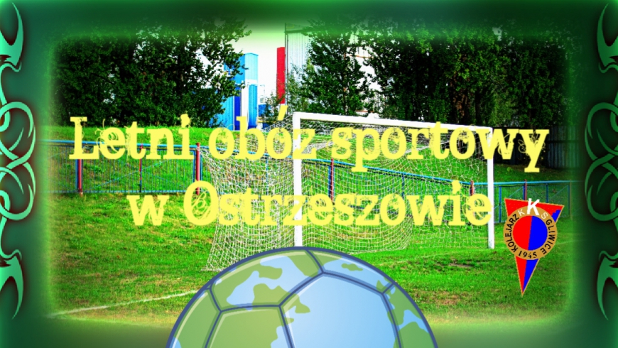 Letni obóz sportowy Kolejarza w Ostrzeszowie