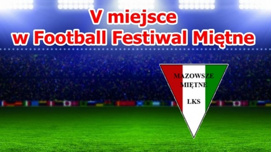 V MIEJSCE W MIĘTNE FOOTBALL FESTIVAL