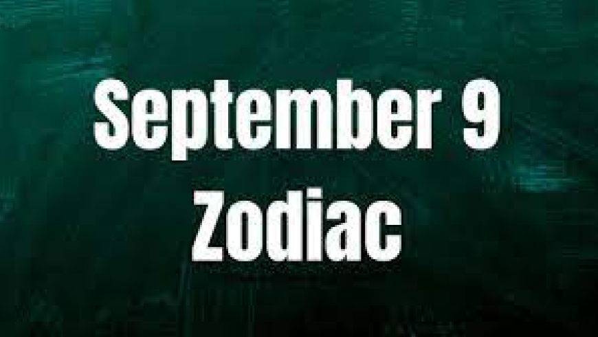 Sep 9 Horoscope