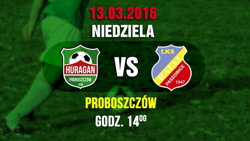 Huragan Proboszczów vs. Rataj Paszowice