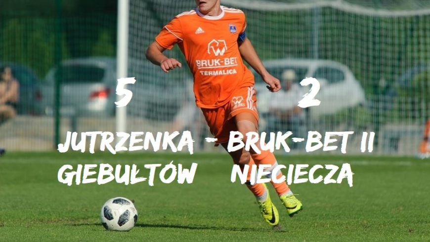 Wygrana z Bruk-Bet Nieciecza II 5-2