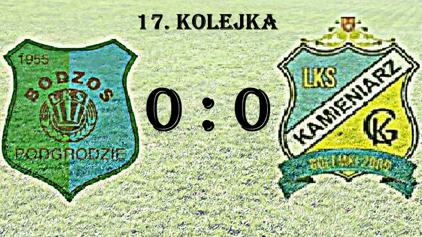 17. kolejka: BODZOS PODGRODZIE 0:0 Kamieniarz Golemki