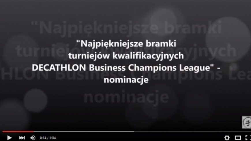 "Najpiękniejsze bramki turniejów kwalifikacyjnych DECATHLON Business Champions League".