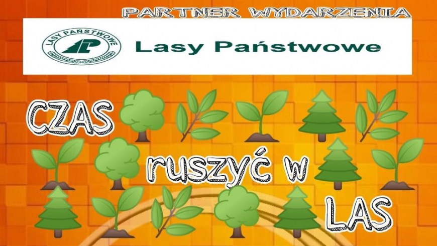 CZAS ruszyć w LAS. Udane wydarzenie organizowane razem z Lasami Państwowymi!