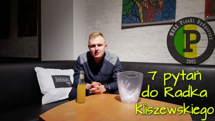 "7 pytań do" Radka Kliszewskiego.