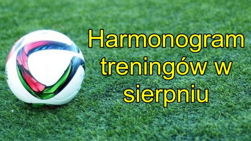 Harmonogram treningów w sierpniu