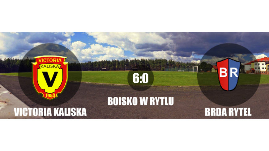 Brda Rytel 0:6 Victoria Kaliska