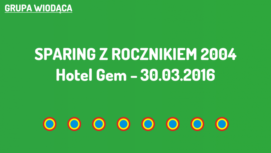 (W) Sparing z rocznikiem 2004 (30.03.2016)