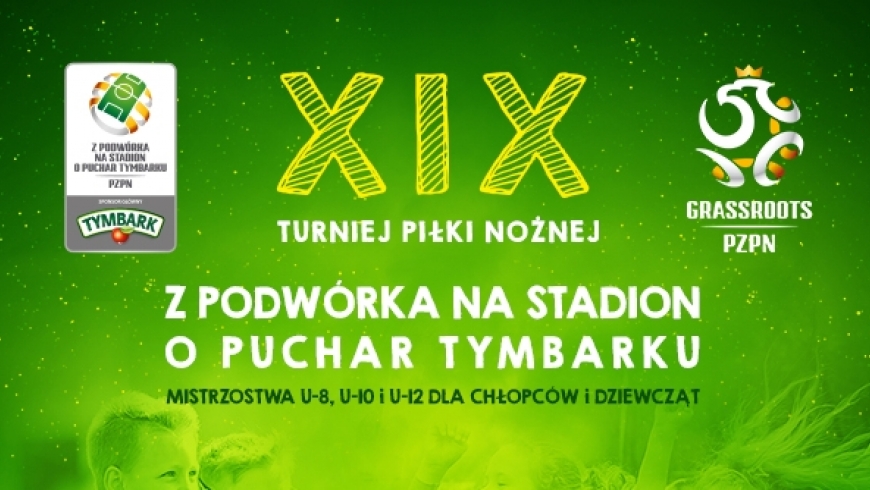 Rusza XIX edycja turnieju "Z Podwórka na Stadion o Puchar Tymbarku"