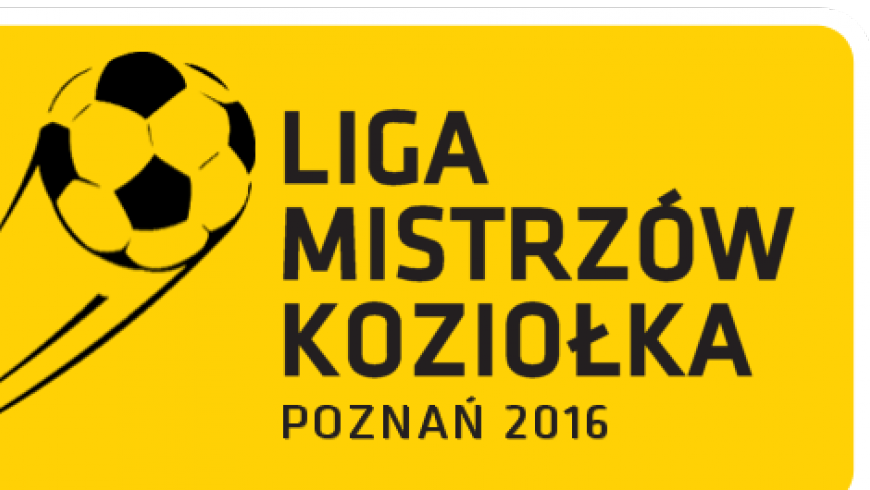 Liga Mistrzów Koziołka 2016 - 1 weekend zmagań już w sobotę :