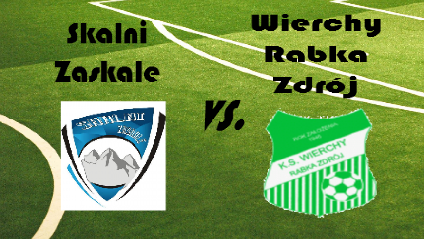 Kolejka V: Skalni Zaskale vs. Wierchy Rabka Zdrój