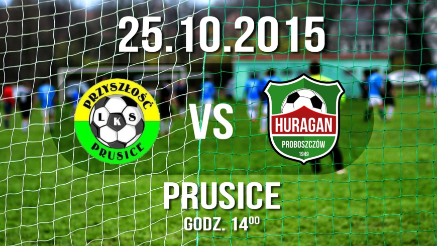 Przyszłość Prusice vs. Huragan Proboszczów