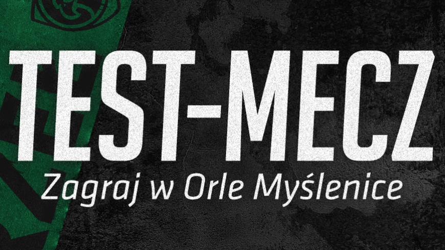 Test-mecz Orła Myślenice — sprawdź swoje umiejętności i dołącz do nas!