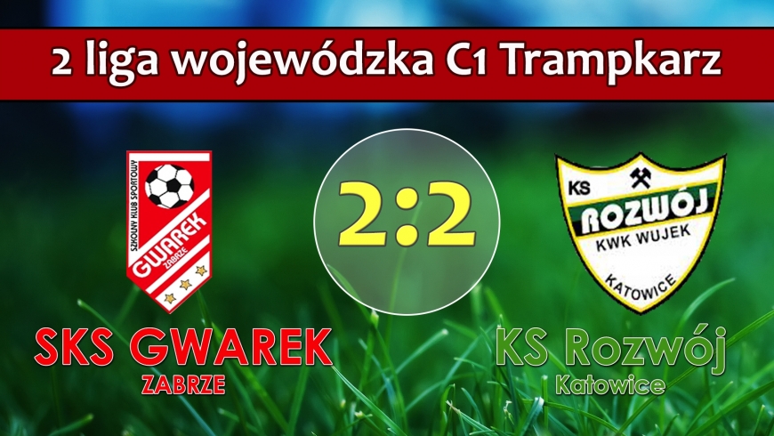 II LTrC1 I SKS GWAREK ZABRZE – KS Rozwój Katowice 2:2