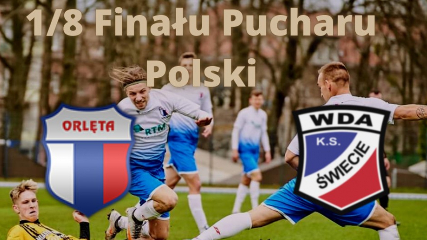 Puchar Polski: Zapowiedź meczu z Wdą Świecie