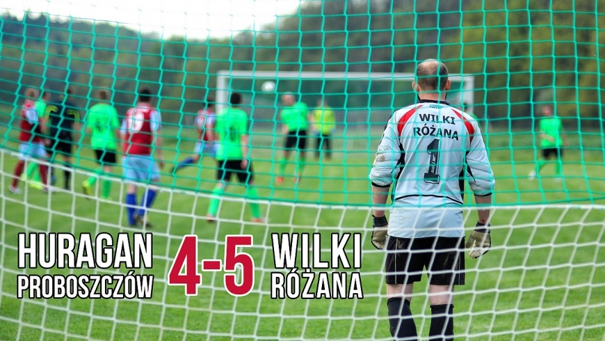 Huragan Proboszczów 4-5 Wilki Różana