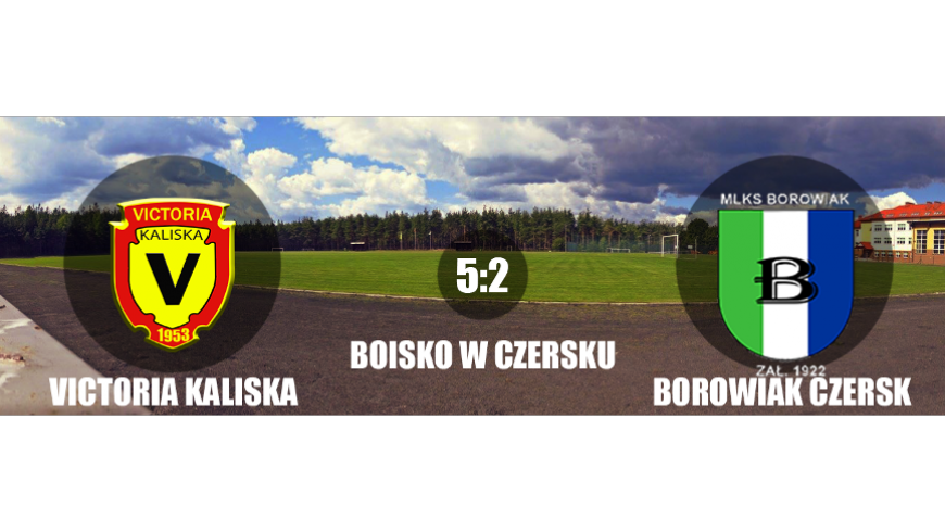 Sparing: Borowiak Czersk 2:5 Victoria Kaliska