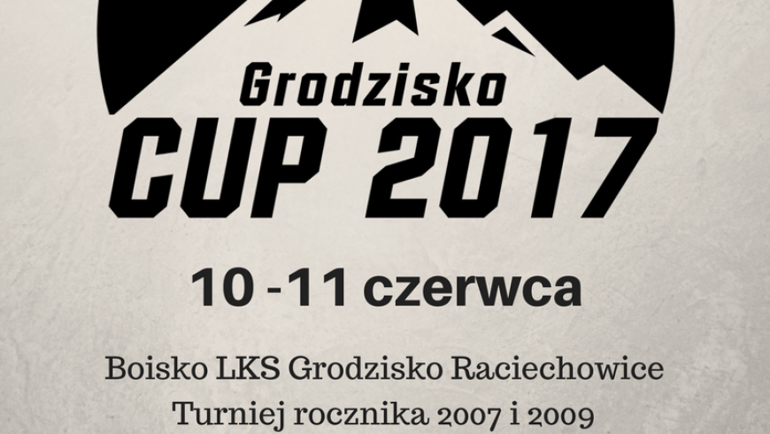 Grodzisko CUP 2017 - obecność  obowiązkowa :-)