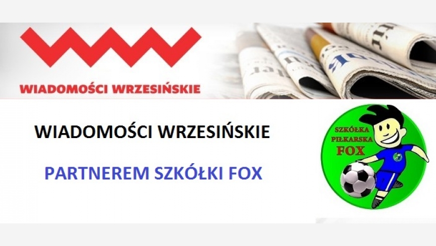 Szkółka Piłkarska Fox i Wiadomości Wrzesińskie nawiązały współpracę !!!