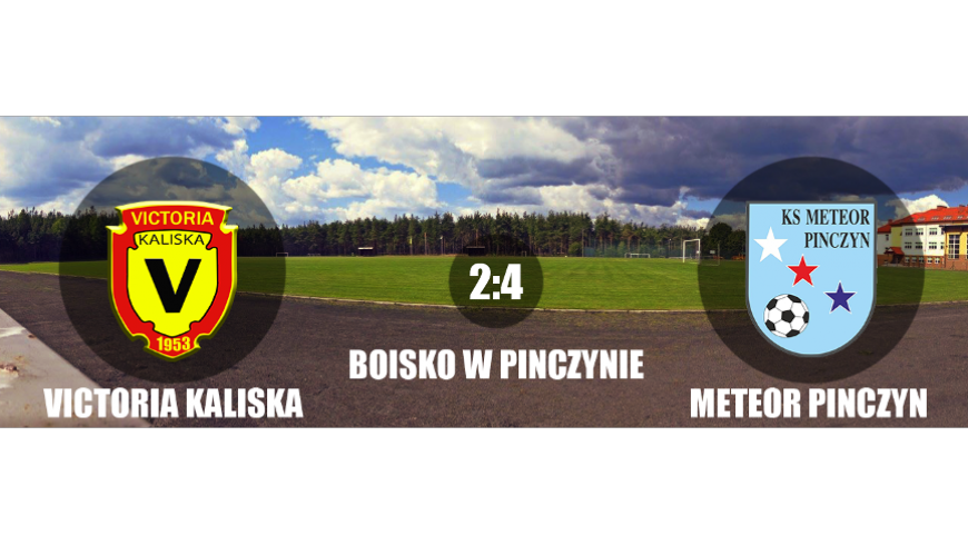 Meteor Pinczyn 2:4 Victoria Kaliska