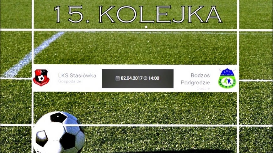 15. kolejka: LKS Stasiówka - Bodzos Podgrodzie