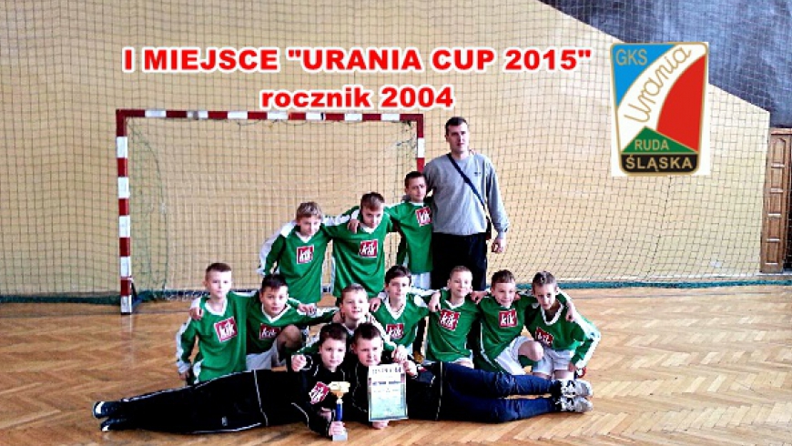 I Miejsce na "URANIA 2015 CUP" (rocznik 2004)