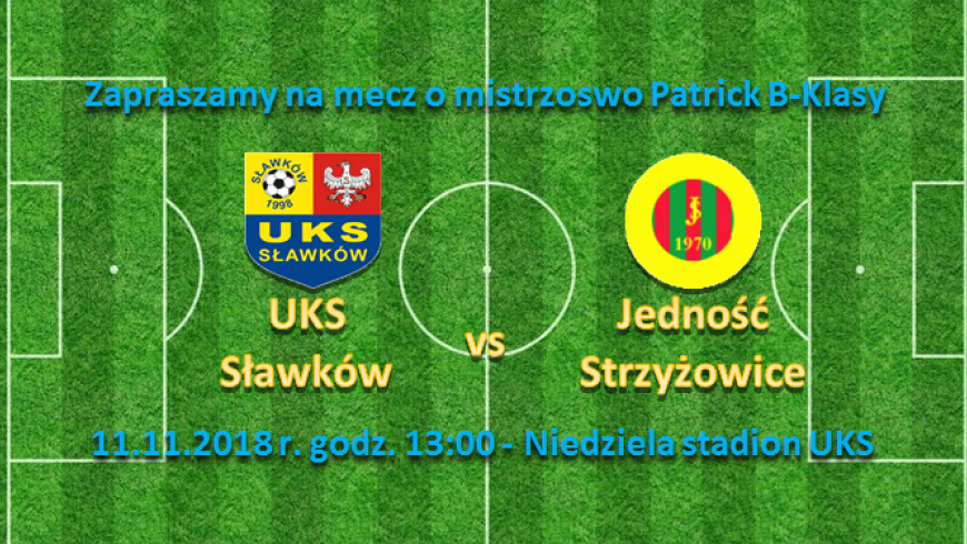 Zapraszamy na mecz o mistrzostwo Patrick B-Klasy z Jednością Strzyżowice !