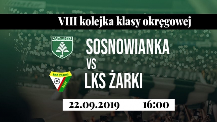 KS Sosnowianka - LKS Żarki 22.09.2019  (niedziela)  godz: 16:00