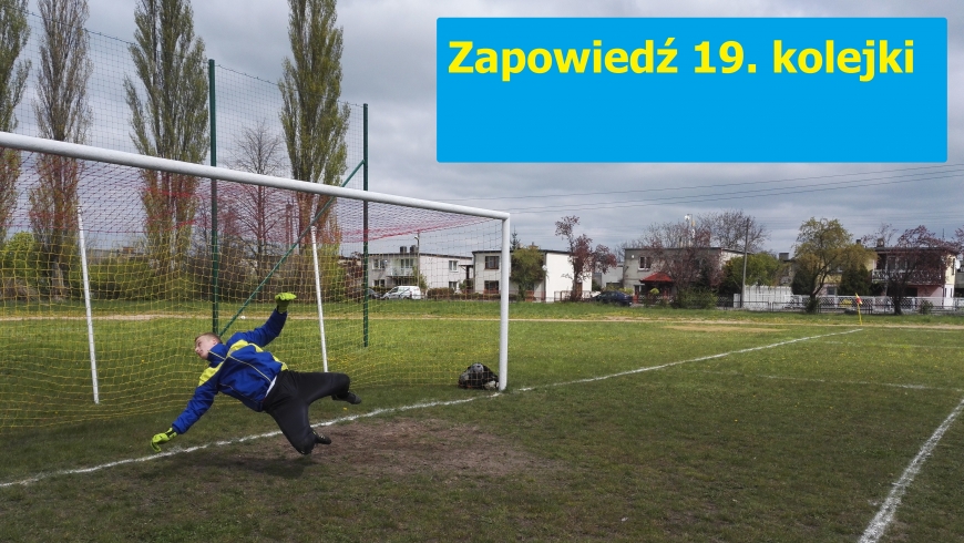 Zapowiedź 19. kolejki.