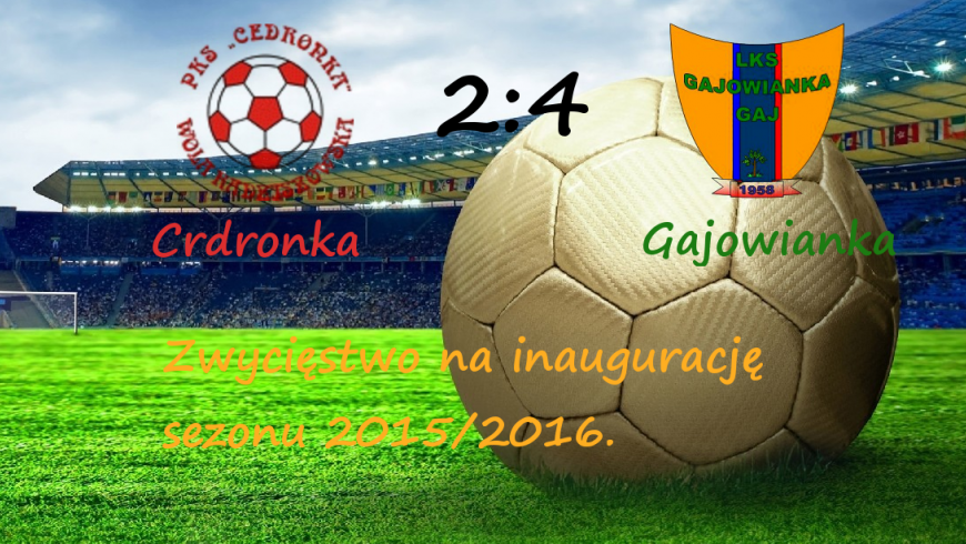 Cedronka 2:4 Gajowianka (Start Sezonu 2015/2016)