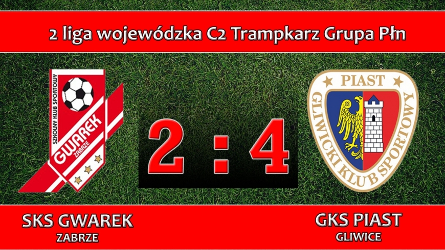 2LTr I SKS GWAREK ZABRZE - GKS PIAST S.A.GLIWICE 2:4