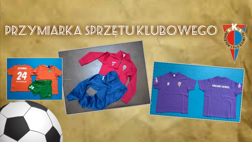 Przymiarka sprzętu klubowego Kolejarz