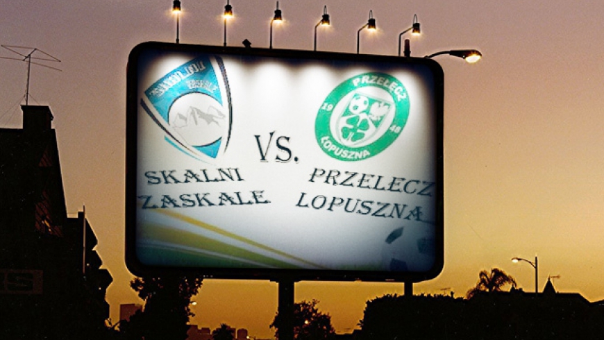 Kolejka X: Skalni Zaskale vs. Przełęcz Łopuszna