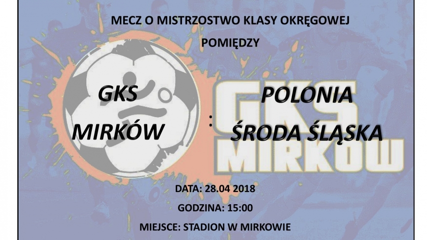 W najbliższą sobotę na boisku w Mirkowie rywalem piłkarzy GKSu będzie drużyna Polonii Środa Śląska. Początek meczu o godz. 15.00