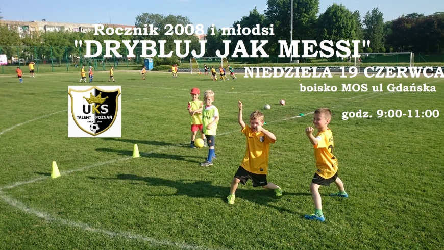 Turniej "DRYBLUJ JAK MESSI" Niedziela 19 czerwca