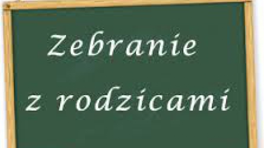 PILNE !!!!  ZEBRANIE RODZICÓW  04.03.15r godz 18:00