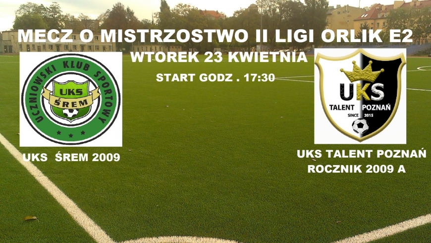 Wtorek 23 Kwietnia Mecz Ligi Wzpn Rocznik 2009 A Uks Talent Poznań 9140