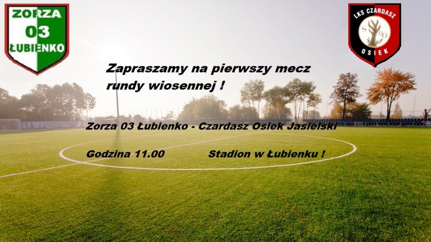 Czardasz Osiek Jasielski  - początek rundy wiosennej ! Mecz jednak o godzinie 13 !!!!!!!