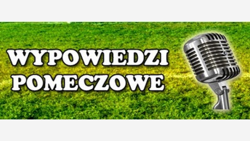 Wypowiedzi pomeczowe