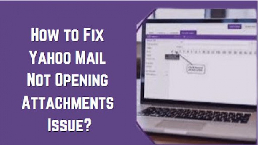 How to Fix Yahoo Mail Not Opening Attachments Issue?