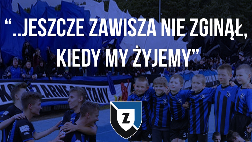 "...jeszcze Zawisza nie zginął, kiedy my żyjemy".