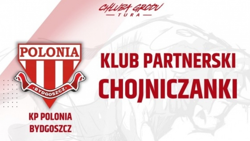 Polonia Bydgoszcz klubem partnerskim Chojniczanki!