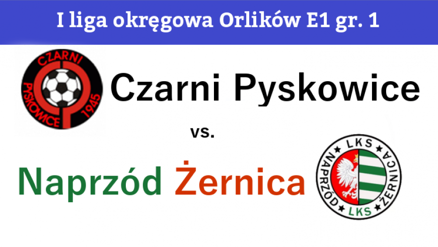 E1: Czarni Pyskowice - Naprzód Żernica 6:1