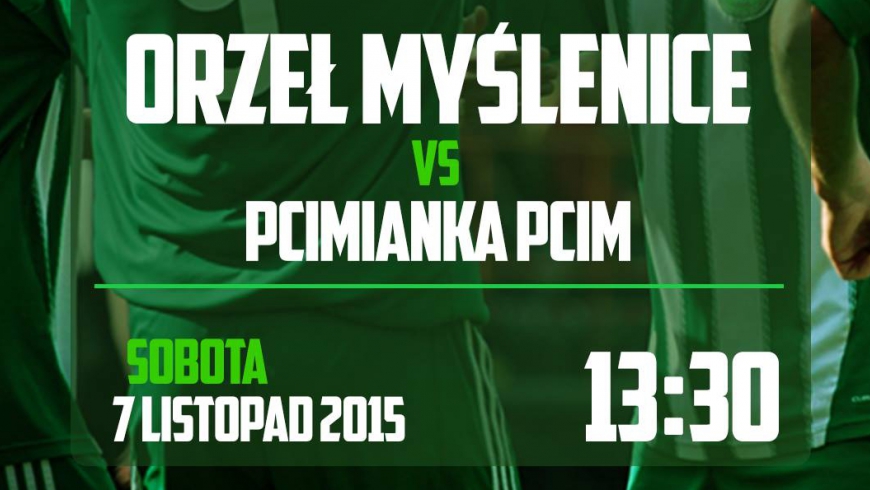 Ostatni mecz w tym roku - Orzeł Myślenice - Pcimianka Pcim, 7.11.2015, g. 13:30 - zapraszamy!
