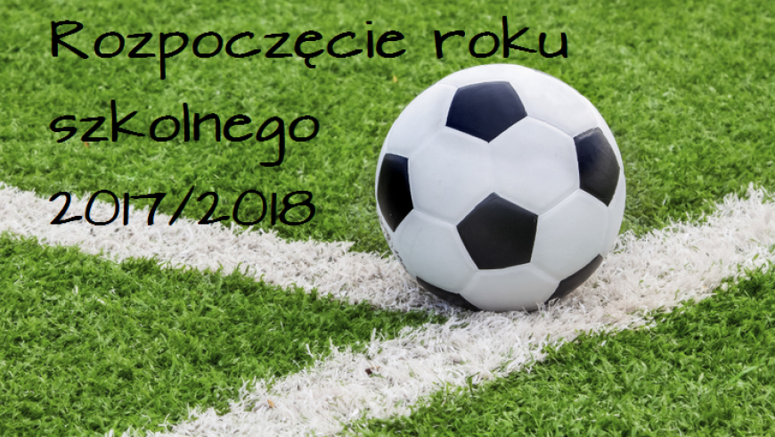 Rozpoczęcie roku szkolnego 2017/2018