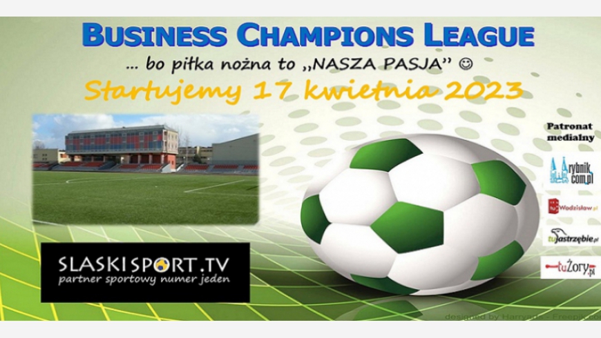 Business Champions League 2023 - startujemy 17 kwietnia br.