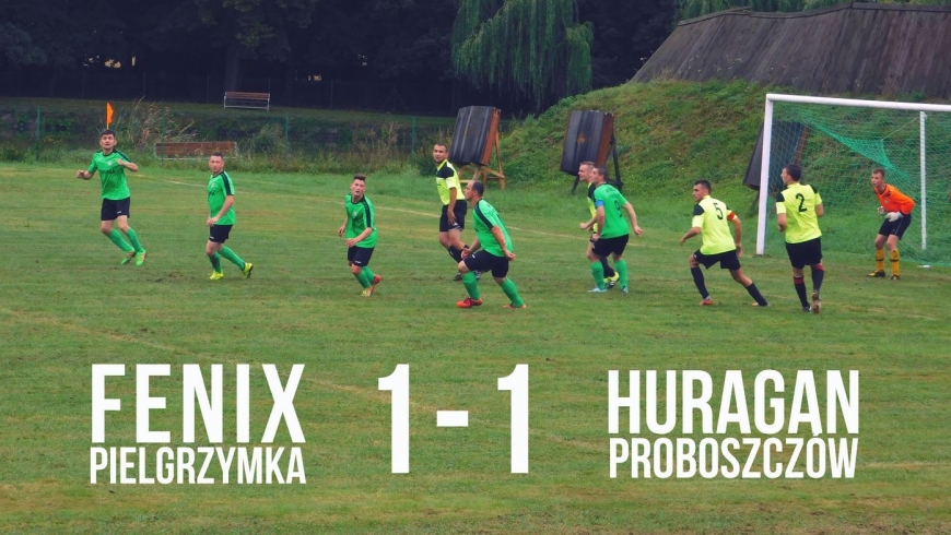 Fenix Pielgrzymka 1-1 Huragan Proboszczów