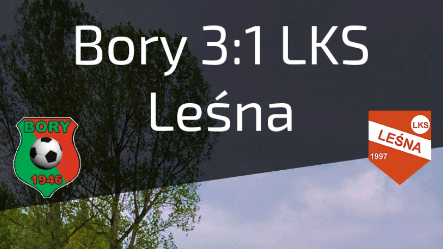 Sparing : Bory 3:1 (3:0) LKS Leśna